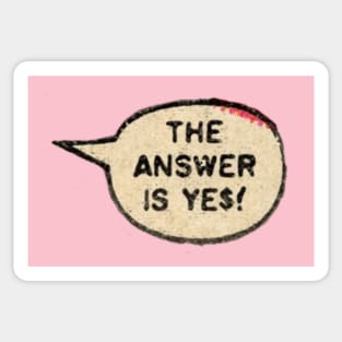 The Answer is YE$! Sticker